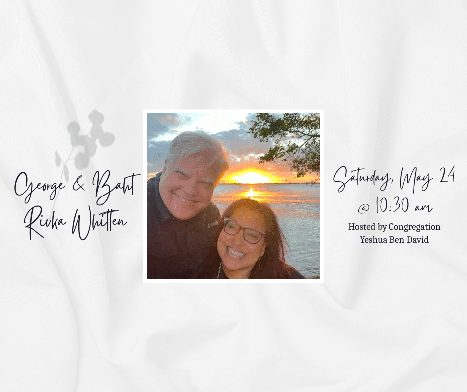 George & Bat Rivka Witten Saturday May 24 10:30am George & Bat Rivka Witten Saturday May 24 10:30am