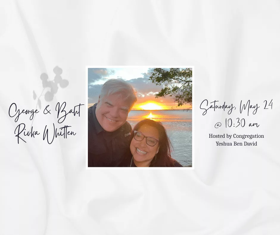 George & Bat Rivka Witten Saturday May 24 10:30am George & Bat Rivka Witten Saturday May 24 10:30am