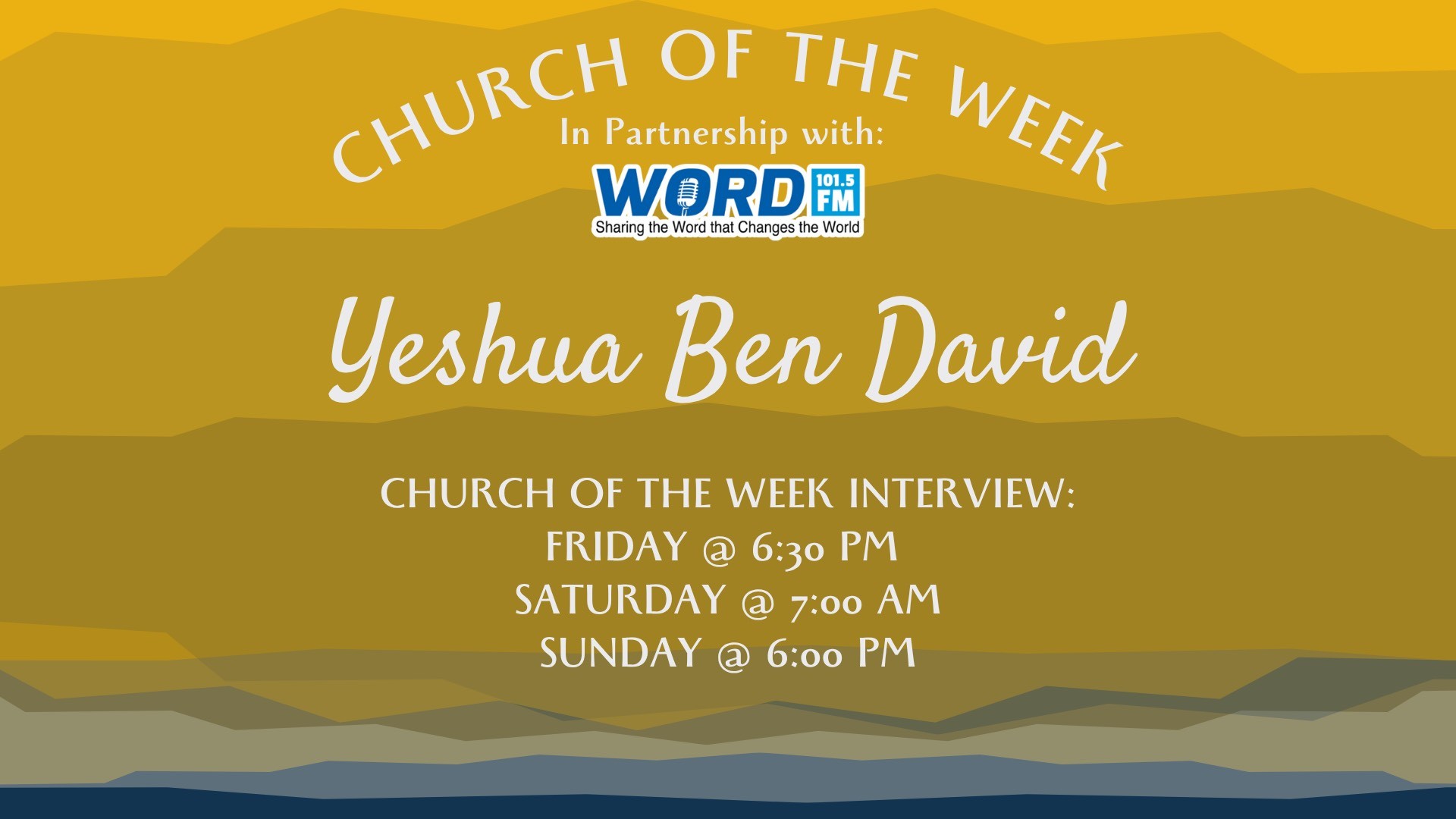 Church of the Week featuring Yeshua Ben David on 101.5 WORD FM, airing Friday, Saturday, and Sunday